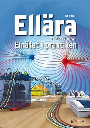 Ellära Praktiska övningar Elnätet i praktiken | 1:a upplagan