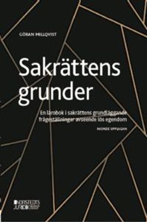 Sakrättens grunder : En lärobok i sakrättens grundläggande frågeställningar avseende lös egendom | 9:e upplagan