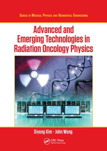 Advanced and Emerging Technologies in Radiation Oncology Physics | 1:a upplagan