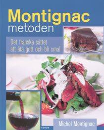 Montignacmetoden : det franska sättet att äta gott och bli smal