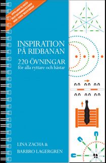 Inspiration på ridbanan : 220 övningar för alla ryttare och hästar