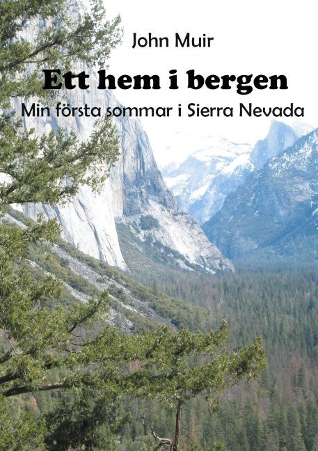 Ett hem i bergen : min första sommar i Sierra Nevada | 1:a upplagan