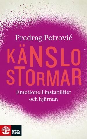 Känslostormar  : emotionell instabilitet och hjärnan | 1:a upplagan