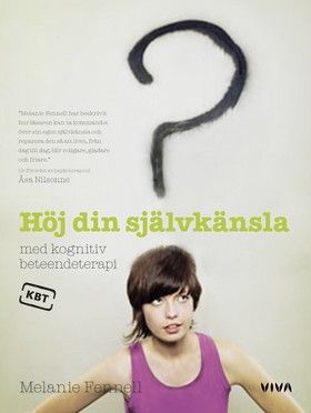 Höj din självkänsla med kognitiv beteendeterapi | 0:e upplagan