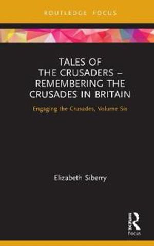 Tales of the Crusaders - Remembering the Crusades in Britain | 1:a upplagan