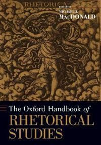 The Oxford Handbook of Rhetorical Studies