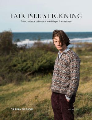 Fair Isle-stickning: 19 tröjor, vantar och mössor