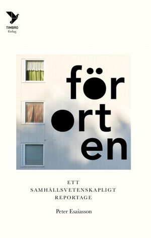 Förorten : ett samhällsvetenskapligt reportage | 1:a upplagan