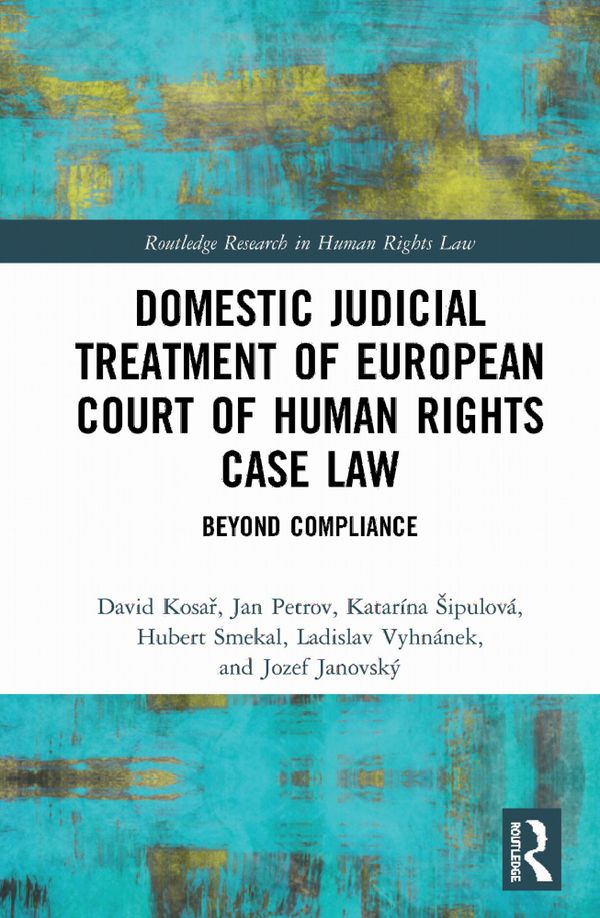 Domestic Judicial Treatment of European Court of Human Rights Case Law | 1:a upplagan
