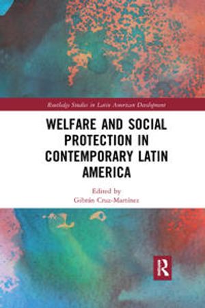 Welfare and Social Protection in Contemporary Latin America | 1:a upplagan