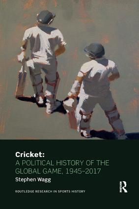 Cricket: A Political History of the Global Game, 1945-2017 | 1:a upplagan