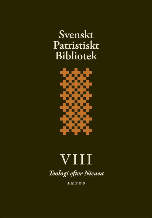 Svenskt Patristiskt Bibliotek 8 : Teologi efter Nicaea | 0:e upplagan