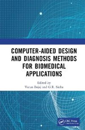 Computer-aided Design and Diagnosis Methods for Biomedical Applications | 1:a upplagan