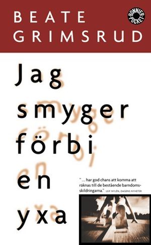 Jag smyger förbi en yxa