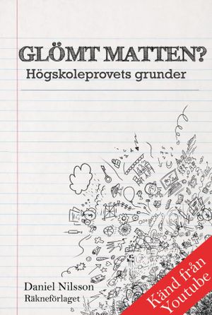 Glömt Matten? - Högskoleprovets Grunder | 1:a upplagan