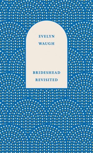 Brideshead Revisited - The Sacred and Profane Memories of Captain Charles R