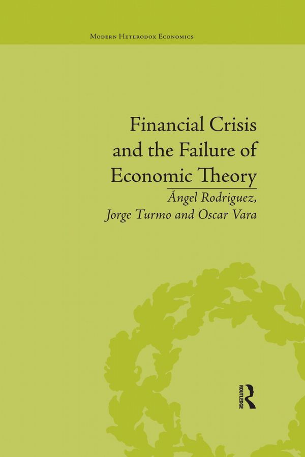 Financial Crisis and the Failure of Economic Theory | 1:a upplagan