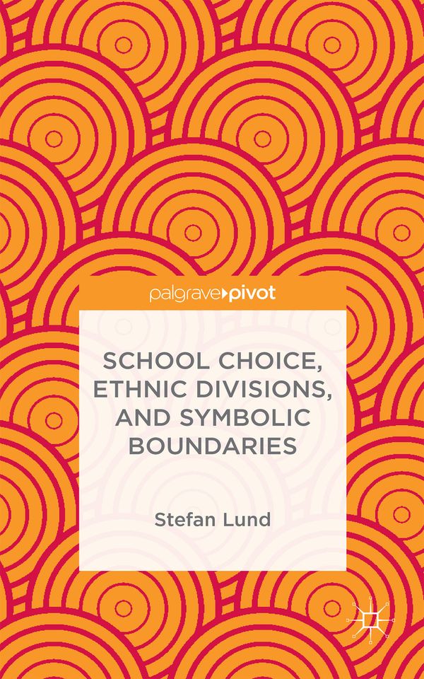 School Choice, Ethnic Divisions, and Symbolic Boundaries | 2 015:e upplagan