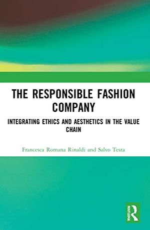 Responsible fashion company - integrating ethics and aesthetics in the valu