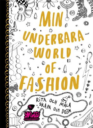 Min underbara World of Fashion : Rita och måla. Skapa och dröm | 1:a upplagan