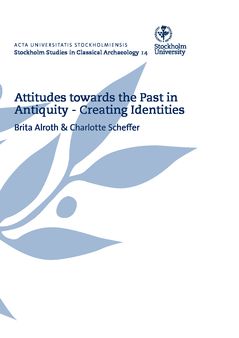 Attitudes towards the past in antiquity : Creating identities : proceedings of an international conference held at Stockholm Uni | 0:e upplagan
