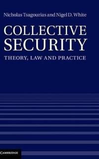 Collective Security: Theory, Law and Practice