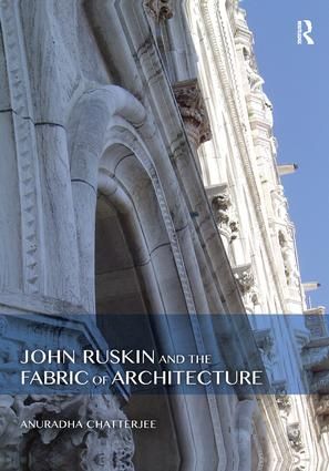 John Ruskin and the Fabric of Architecture | 1:a upplagan