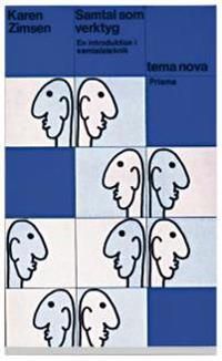 Samtal som verktyg : En introduktion i samtalsteknik | 1:a upplagan