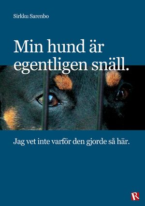 Min hund är egentligen snäll : jag vet inte varför den gjorde så här | 1:a upplagan