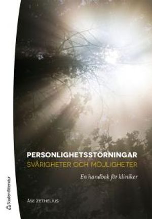 Personlighetsstörningar : svårigheter och möjligheter : en handbok för kliniker | 1:a upplagan