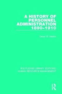 A History of Personnel Administration 1890-1910 | 1:a upplagan