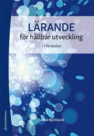 Lärande för hållbar utveckling - i förskolan |  2:e upplagan