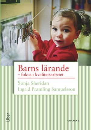 Barns lärande - fokus i kvalitetsarbetet |  2:e upplagan