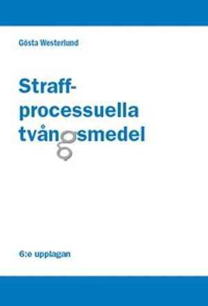 Straffprocessuella tvångsmedel | 6:e upplagan