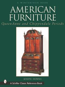 American Furniture: Queen Anne And Chippendale Periods, 1725