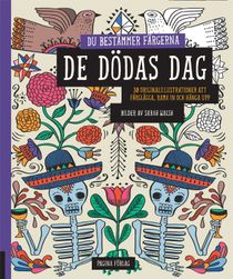 De dödas dag - du bestämmer färgerna : 30 originalillustrationer att färglägga, rama in och hänga upp