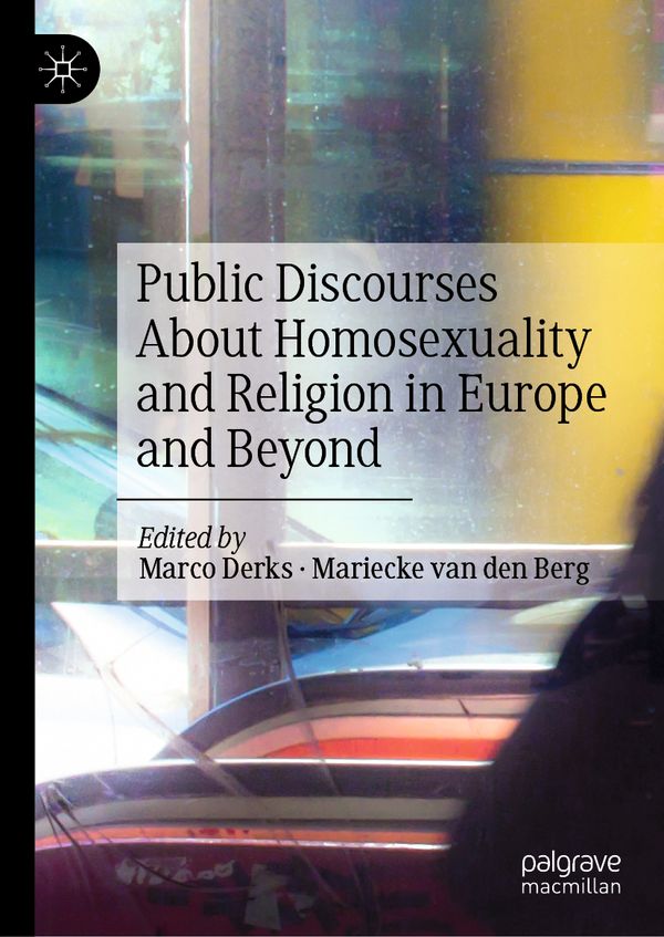 Public Discourses About Homosexuality and Religion in Europe and Beyond | 1:a upplagan
