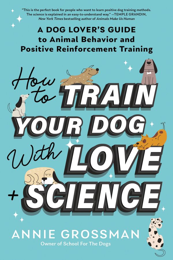How to Train Your Dog with Love + Science | 0:e upplagan