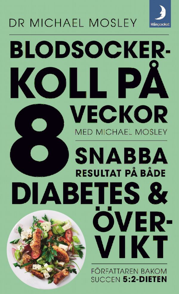 Blodsockerkoll på 8 veckor med Michael Mosley : snabba resultat på både diabetes och övervikt | 0:e upplagan