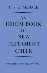 An Idiom Book of New Testament Greek | 2:a upplagan