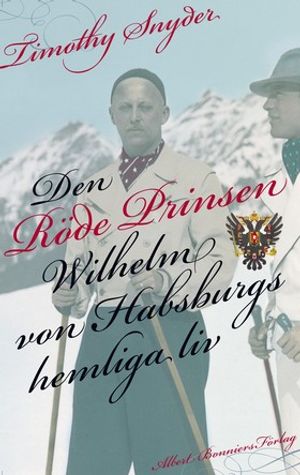 Den röde prinsen : Wilhelm von Habsburgs hemliga liv