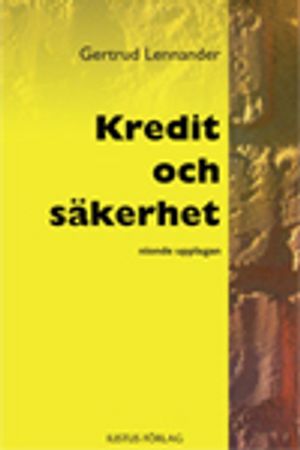 Kredit och säkerhet : lärobok i krediträtt | 9:e upplagan