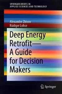 Deep Energy Retrofit - A Guide for Decision Makers