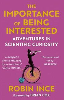 Importance of Being Interested - Adventures in Scientific Curiosity