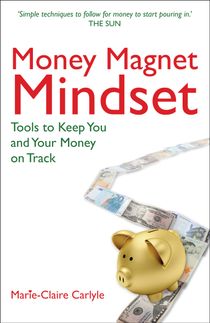 Money magnet mindset - tools to keep you and your money on track