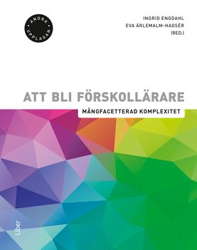 Att bli förskollärare - Mångfacetterad komplexitet | 2:a upplagan