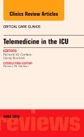 Telemedicine in the ICU, An Issue of Critical Care Clinics | 0:e upplagan