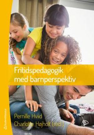 Fritidspedagogik med barnperspektiv | 1:a upplagan