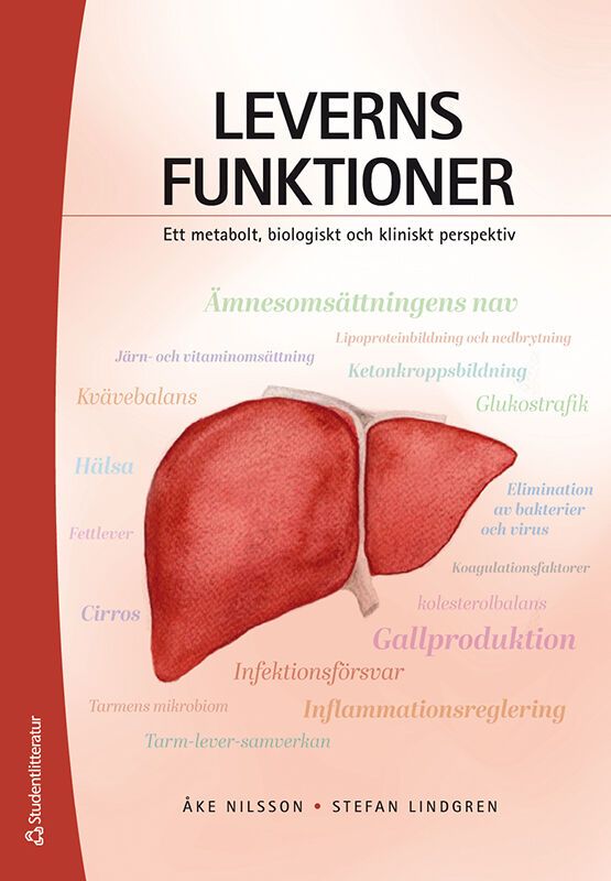 Leverns funktioner - Ett metabolt, biologiskt och kliniskt perspektiv | 1:a upplagan