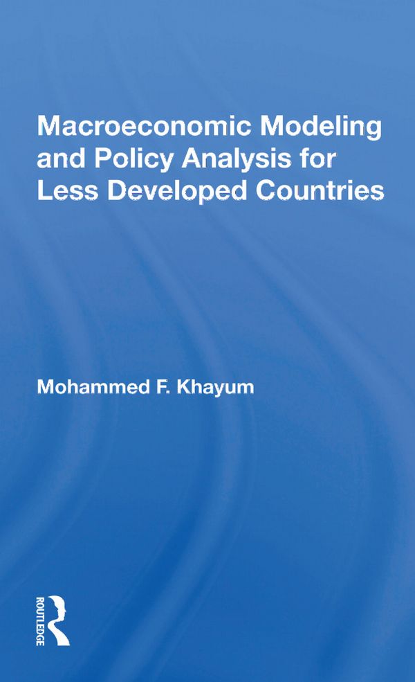 Macroeconomic Modeling And Policy Analysis For Less Developed Countries | 1:a upplagan